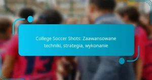 College Soccer Shots: Zaawansowane techniki, strategia, wykonanie